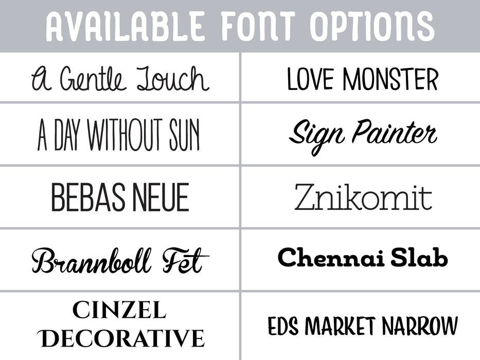 Available Font Options are A Gentle Touch, Love Monster, A Day Without Sun, Sign Painter, Bebas Neue, Znikomit, Brannboll Fet, Chennai Slab, Cinzel Decorative, Eds Market Narrow