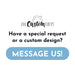 a message asking for a special request or custom design, with a blue button below the text.