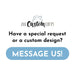 a message asking for a special request or custom design, with a blue button below the text.