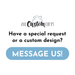 a message asking for a special request or custom design, with a blue button below the text.