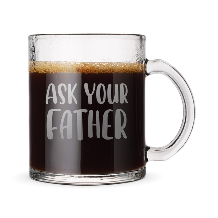 Front-facing product image of the engraved glass mug against a clean background. A simple view showing the bold “Ask Your Father” design clearly.