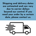 The image is a shipping and delivery information graphic that provides details about shipping and delivery dates, carrier delays, and contact information.