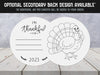 Optional Secondary Back Design Available. An additional $ .45 per coaster will be added to your order. Front of coasters show the text I'm thankful for, has lines for writing a response, and current year. Back of coasters show a turkey illustration.