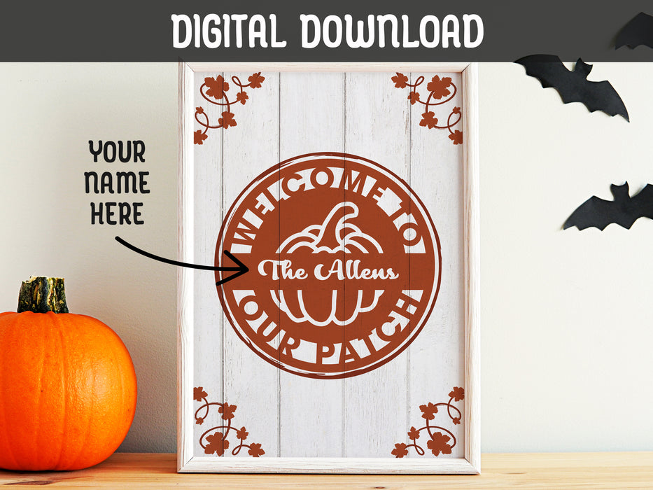 DIGITAL DOWNLOAD:Welcome To Our Patch design LIGHT STYLE shown as digital download. Design has a pumpkin in the middle and pumpkin foliage on sides. The text on the design reads Welcome to Our Patch and The Allens. Design is in white frame.