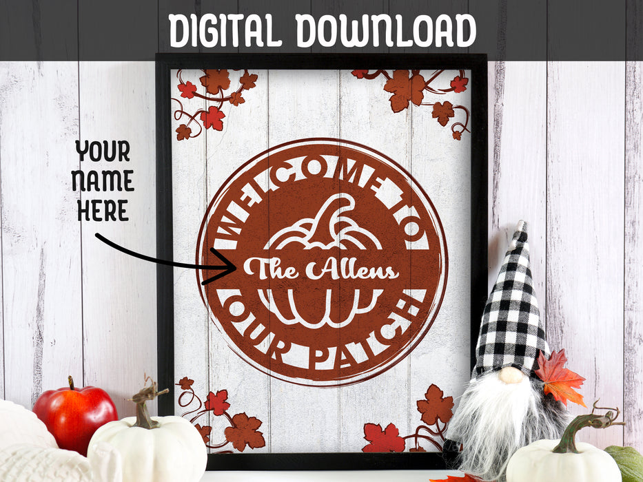 DIGITAL DOWNLOAD: Welcome To Our Patch DARK STYLE design shown as digital download. Design has a pumpkin in the middle and pumpkin foliage on sides. The text on the design reads Welcome to Our Patch and The Allens. Design is in black frame.