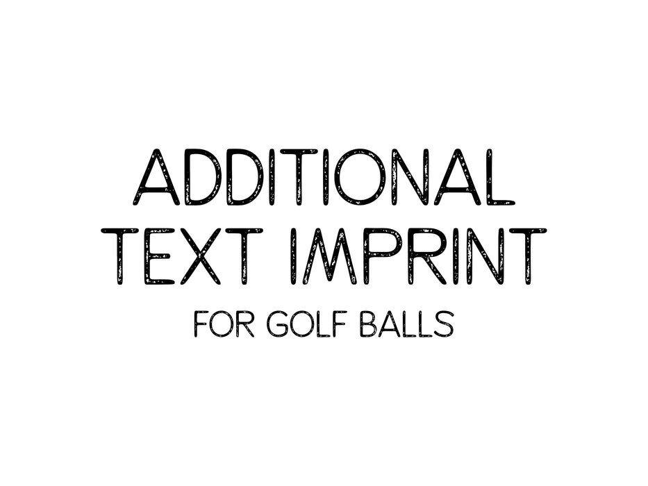 Additional Text Imprint for Golf Balls
