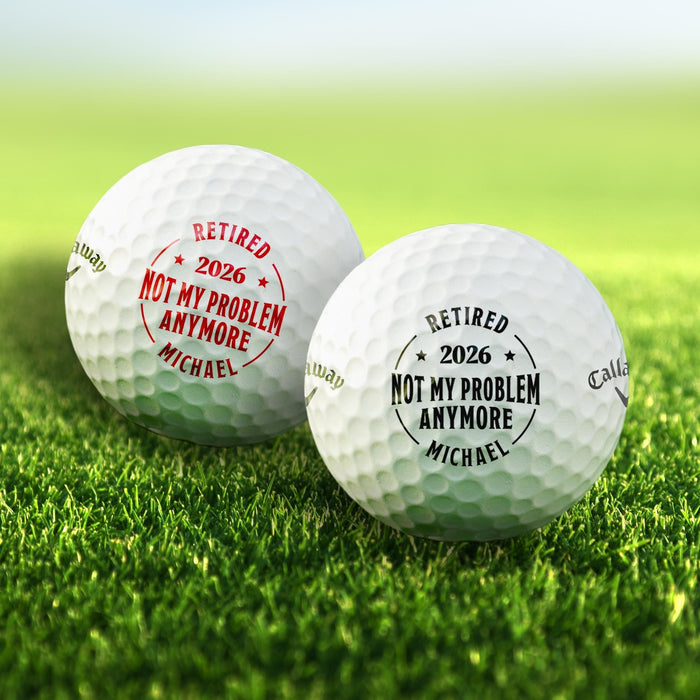 Set of personalized retirement golf balls featuring the "Not My Problem Anymore" design. Custom printed with a name and retirement year.