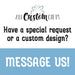 Informational graphic with All Custom Gifts branding inviting customers to message for custom design requests or special personalization options.
