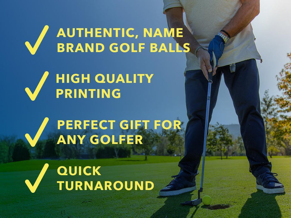 • Authentic, Name Brand Golf Balls • High Quality Printing • Perfect Gift For Any Golfer • Quick Turnaround A photo of a man golfing on a golf course is shown in the background.
