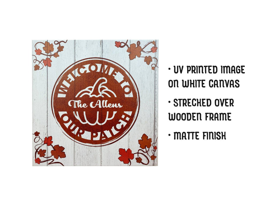 Canvas is pictured beside text. Canvas has design with pumpkin and pumpkin foliage on sides. Design says Welcome to Our Patch and The Allens.  Text beside it reads: • UV printed image on white canvas • Stretched over wooden frame • Matte finish