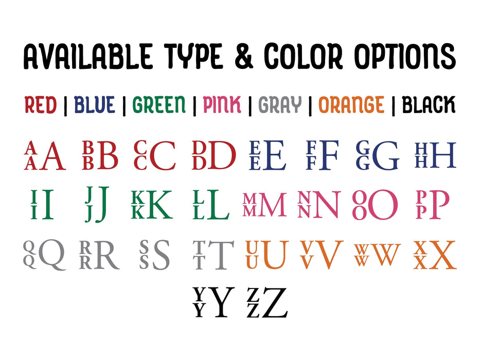 Available Type & Color Options Red, Blue, Green, Pink, Gray, Orange, Black All letters of alphabet displayed with monogram style.