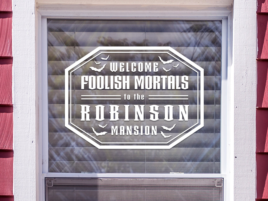 Personalized Welcome Foolish Mortals Window Vinyl Decal