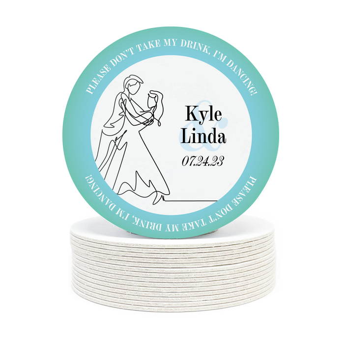 Single coaster is shown on top of a stack of coasters. Coasters say Please Don't Take My Drink, I'm Dancing in white around a teal border with an illustration of a married couple dancing beside their names and wedding date.