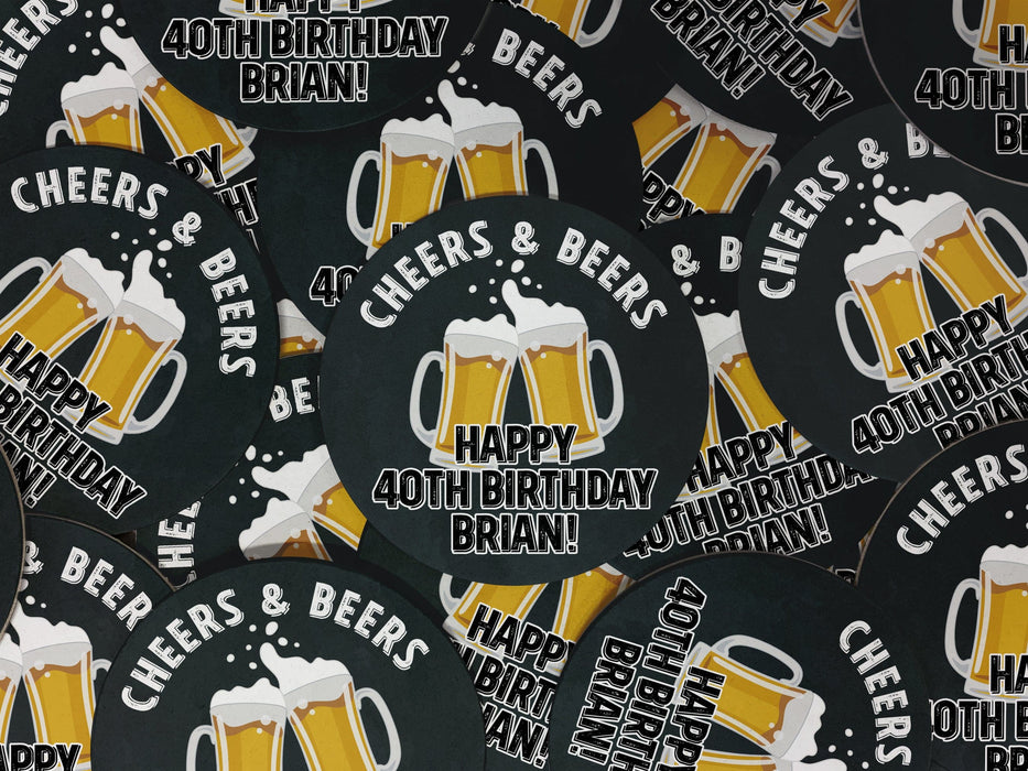 Multiple coasters spread in all different directions. Coasters say Cheers & Beers, Happy 40th Birthday Brian!