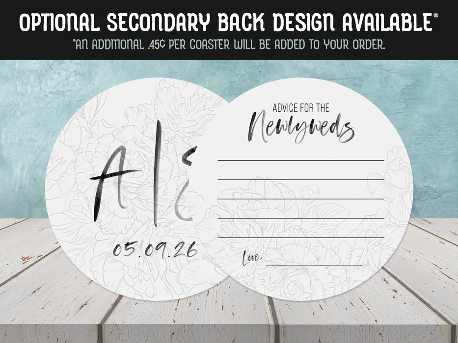 Optional Secondary Back Design Available. An additional $ .45 per coaster will be added to your order. Coasters show the front and back of the Floral Initial design. This design uses black ink on both sides with floral line art and brush script text.