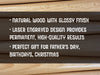 - Natural wood with glossy finish- Laser engraved design provides permanent, high-quality results- Perfect gift for Fathers Day, Birthdays, Christmas