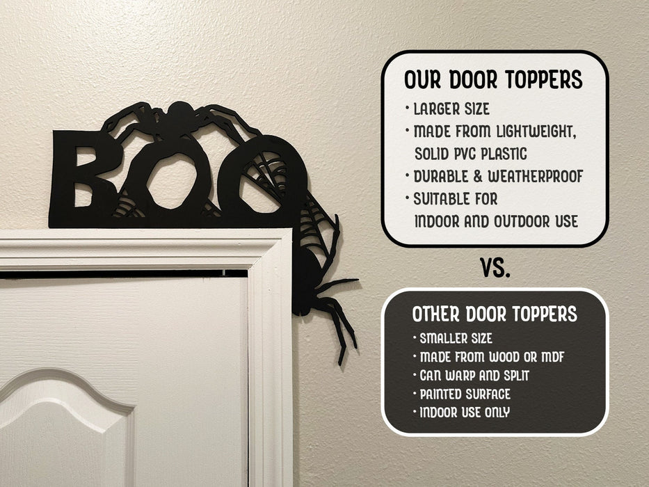 Our Door Toppers: Larger size, Made from lightweight, solid PVC plastic, Durable and weatherproof, Suitable for indoor and outdoor use Other Door Toppers: Smaller size, Made from wood or MDF, Can warp or split, Painted surface, Indoor use only