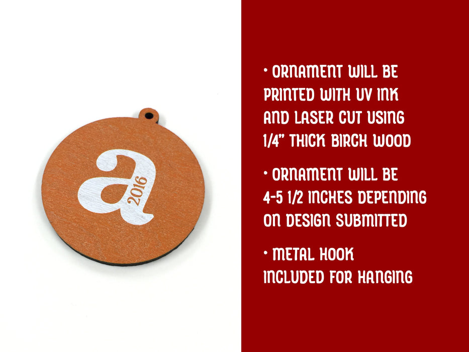 Text: Ornament will be printed with UV ink and laser cut using 1/4 inch thick birch wood, ornament will be 4-5 1/2 inches depending on design submitted, metal hook included for hanging. Image: Custom ornament with the letter A and 2016 is shown.